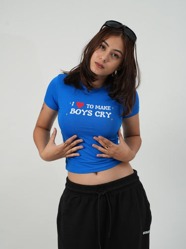 I love to make Boys Cry - IT Girl Baby Tee For Women
