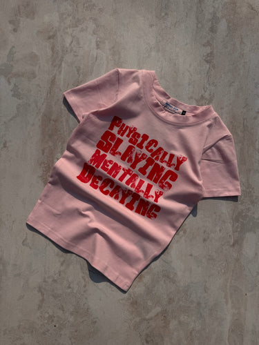 Physically Slaying Mentally Decaying It Girl Baby tee for Women