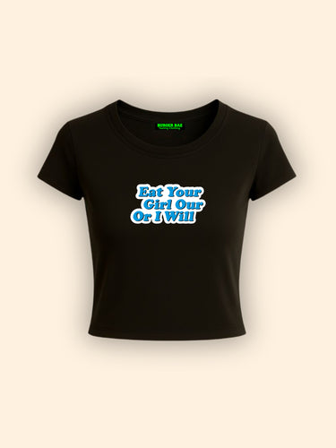 Eat Your Girl it Girl Baby tee for Women
