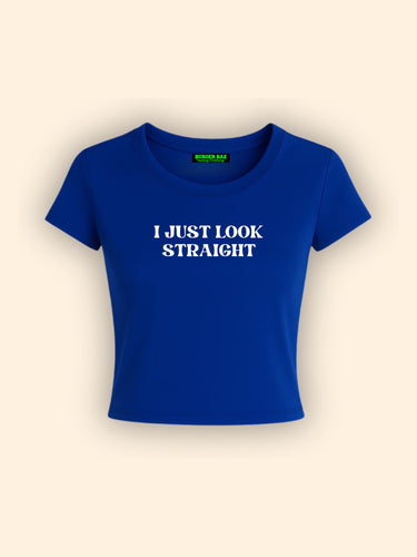 I just Look Straight it Girl Baby tee for Women