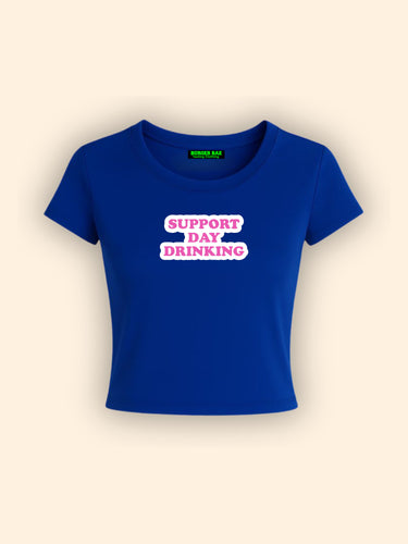 Support Day Drinking It Girl Baby tee for Women