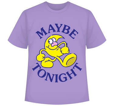 Maybe Tonight Regular  Tee For Men and Women