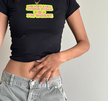 I'm Worse It Girl Baby tee for Women