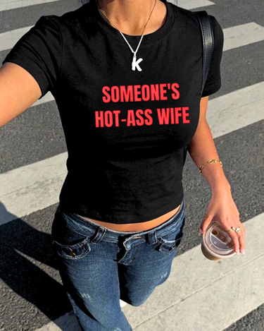 Someone's Hot Ass Wife It Girl Baby tee for Women