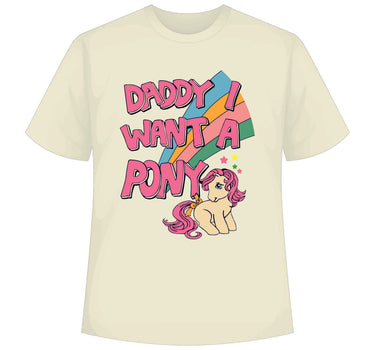 Daddy i want pony : Regular  Tee For Men and Women