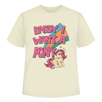 Daddy i want pony - Regular  Tee For Men and Women