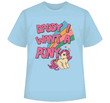 Daddy i want pony : Regular  Tee For Men and Women