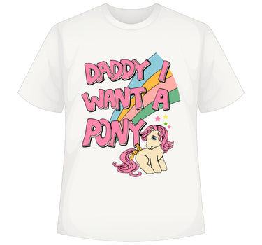 Daddy i want pony : Regular  Tee For Men and Women