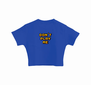 Don't Play Me : Burger Bae Round Neck Crop Baby Tee For Women