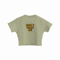 Don't Play Me - Burger Bae Round Neck Crop Baby Tee