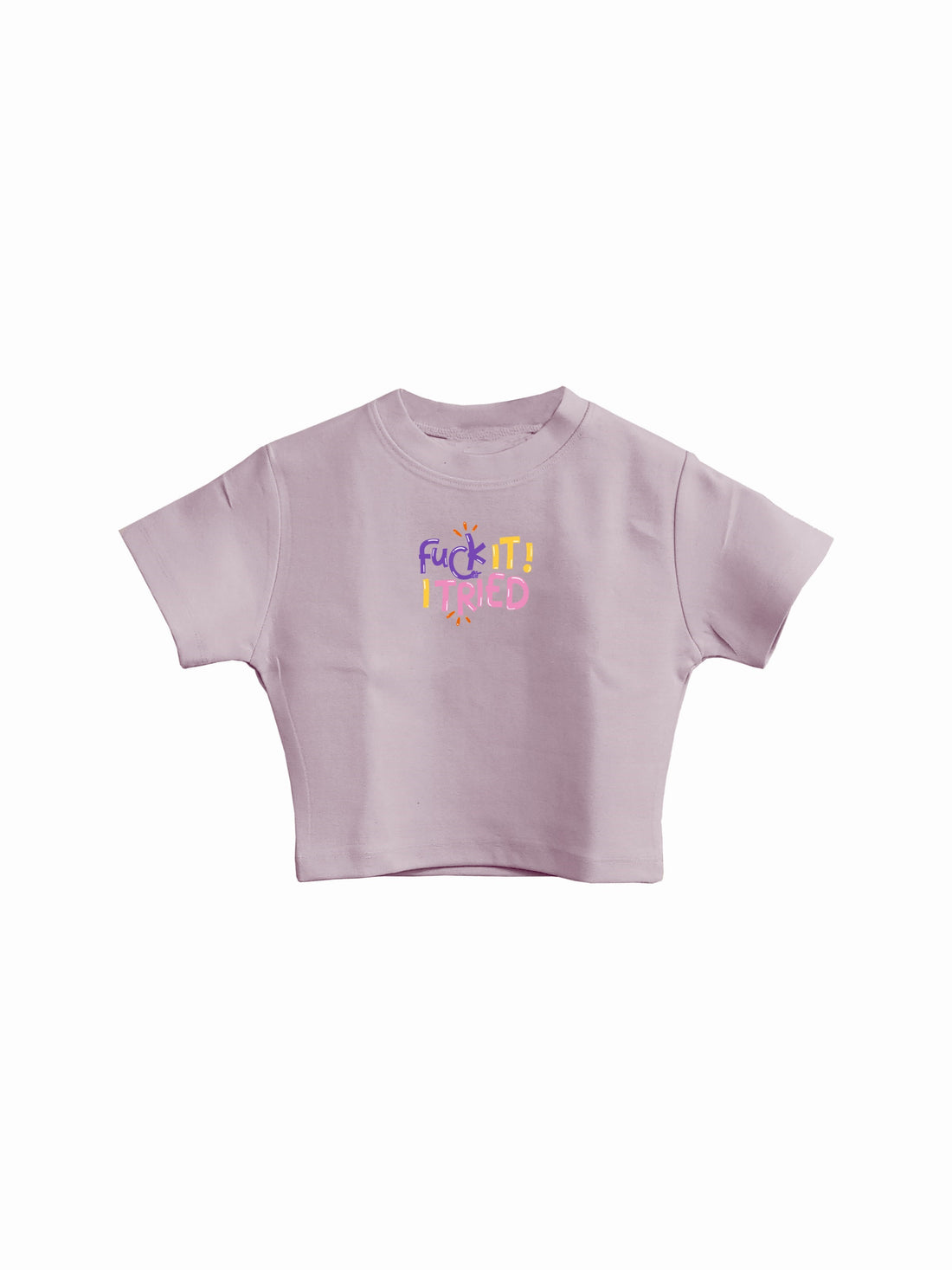 Fuck It I Tried - Burger Bae Round Neck Crop Baby Tee For Women