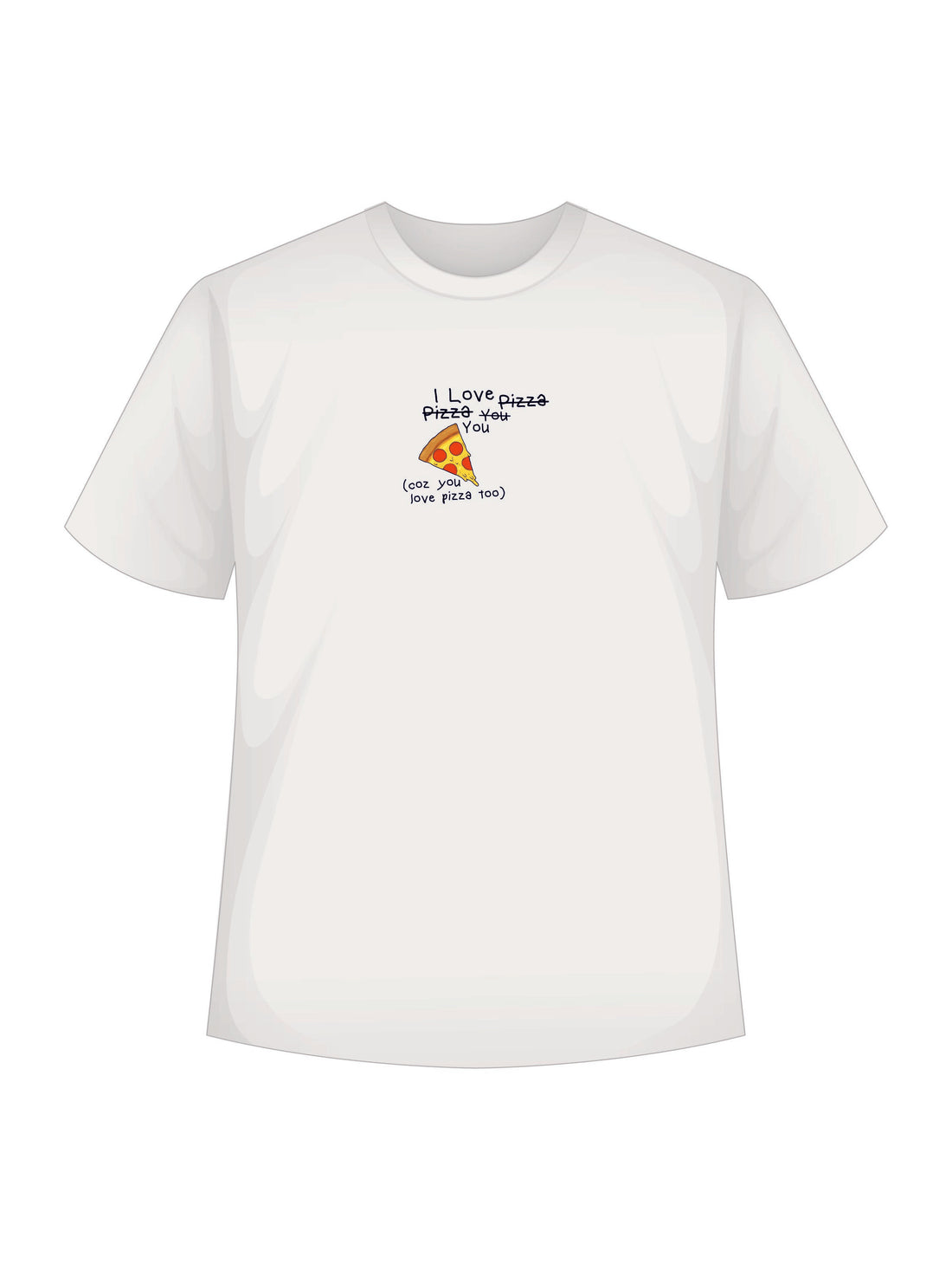 I love Pizza-  Regular Unisex Tee (T-shirt)