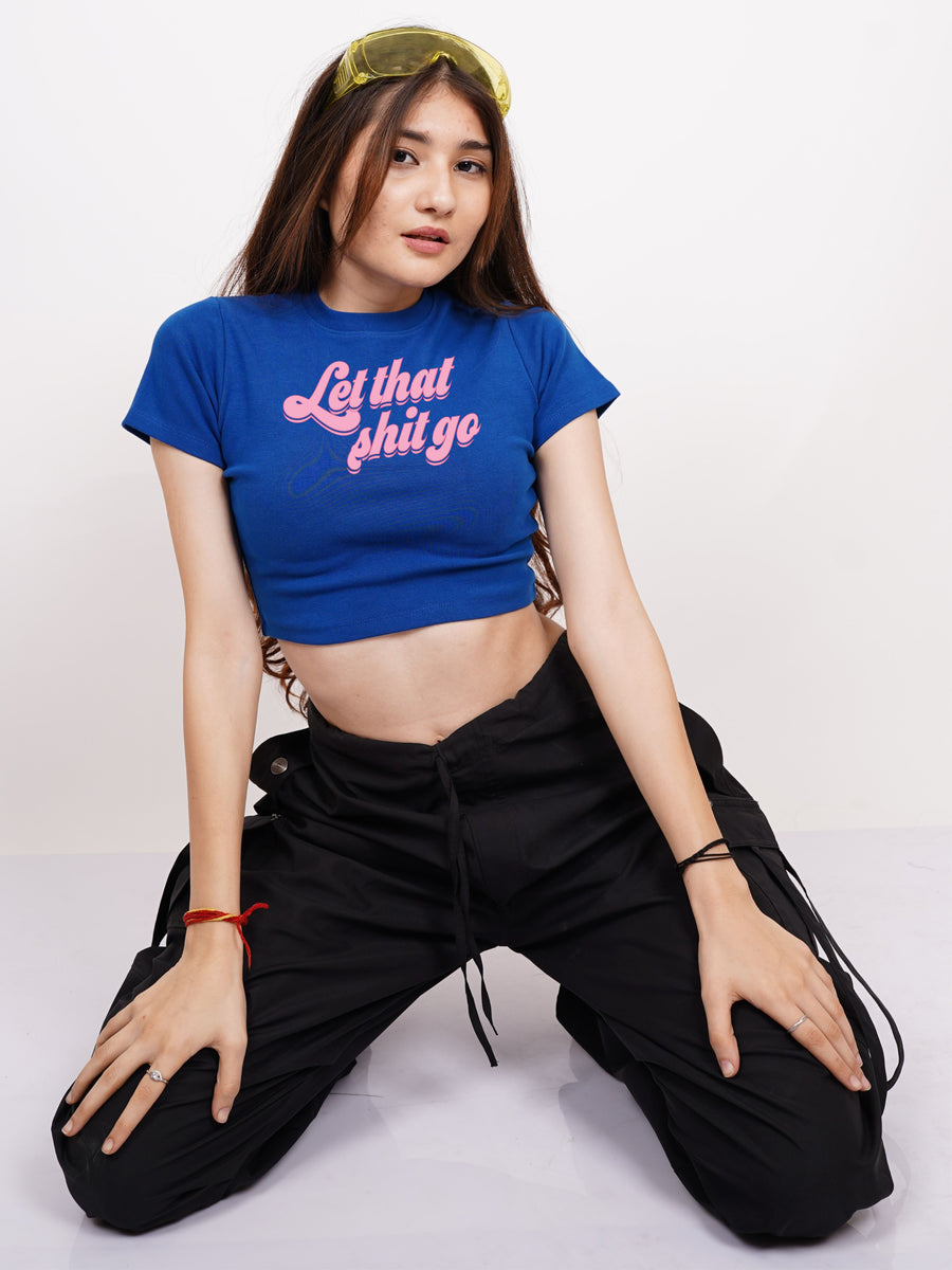 Let that shi*t go - Burger Bae Round Neck Crop Baby Tee