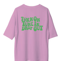 Turn On Tune In Drop Out - Burger Bae Oversized  Tee For Men and Women