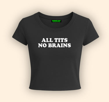 All Ti*s No Brain It Girl Baby tee for Women