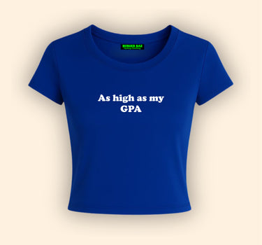 As High As My GPA it Girl Baby tee for Women