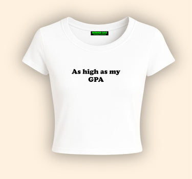 As High As My GPA it Girl Baby tee for Women
