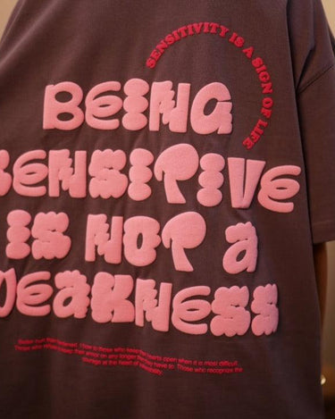 Being Sensitive Is Not A Weakness Drop-Sleeved Tee (T-shirt) - BurgerBae