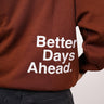 Better Days Ahead Hoodie - BurgerBae