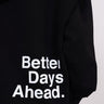 Better Days Ahead Hoodie - BurgerBae