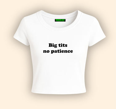 Big Ti*s No Patience it Girl Baby tee for Women