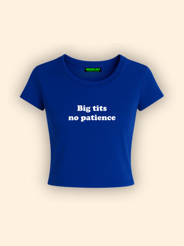 Big Ti*s No Patience it Girl Baby tee for Women