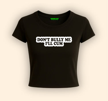 Don't Bully Me It Girl Baby tee for Women