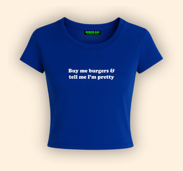Buy Me a Burger it Girl Baby tee for Women