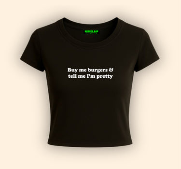 Buy Me a Burger it Girl Baby tee for Women