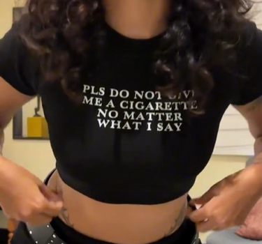 Do Not Give me a Cigarette it Girl Baby tee for Women