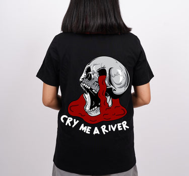 Cry Me a River : Regular  Tee For Men and Women