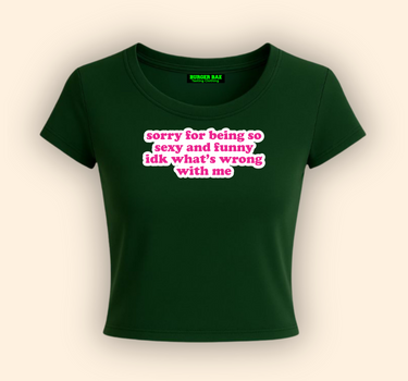 Sorry for being se*y and funny It Girl Baby tee for Women