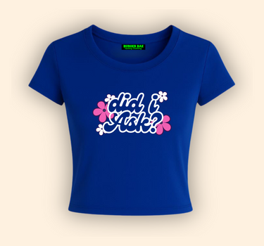 Did I Ask it Girl Baby tee for Women