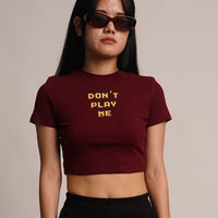 Don't Play Me - Baby Tee (T-shirt) Tops Burger Bae XS Wine 