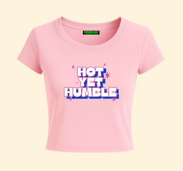 Hot Yet Humble it Girl Baby tee for Women
