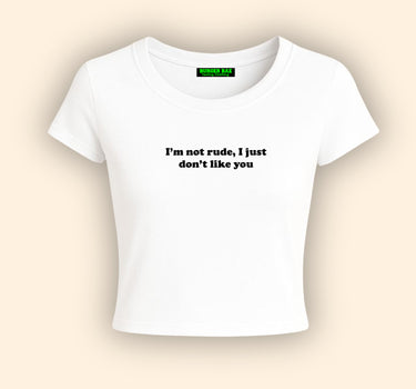 I'm Not Rude it Girl Baby tee for Women