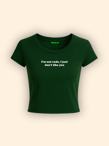 I'm Not Rude it Girl Baby tee for Women