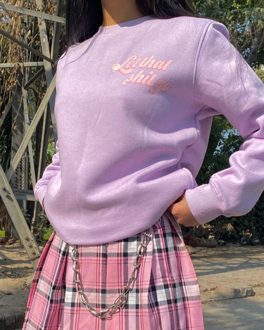 Let That Shit Go Sweatshirt Sweatshirt Burger Bae S Lilac 