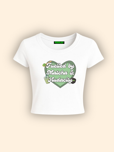 Fueled by Macha & audacity it Girl Baby tee for Women