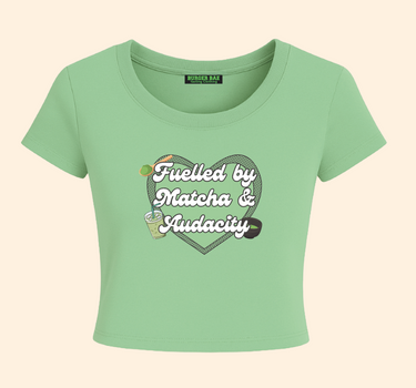 Fueled by Macha & audacity it Girl Baby tee for Women