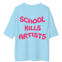 School Kills Artists - Glow In dark (Pink Glow) Oversized  Tee For Men and Women