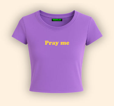 Pray Me it Girl Baby tee for Women