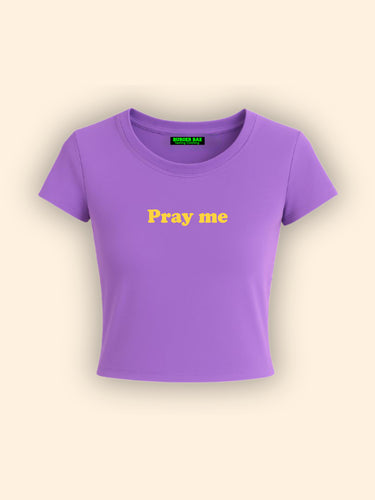 Pray Me it Girl Baby tee for Women