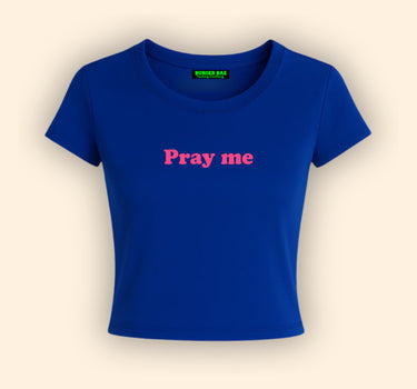 Pray Me it Girl Baby tee for Women