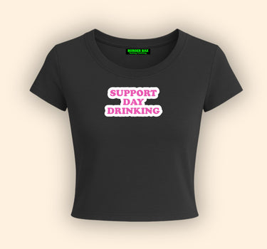 Support Day Drinking It Girl Baby tee for Women