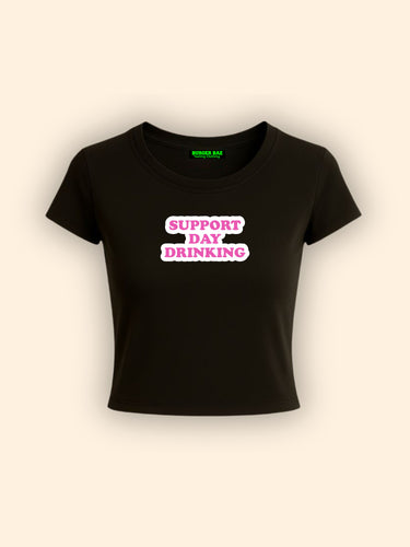 Support Day Drinking It Girl Baby tee for Women