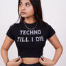 Techno Till I Die Baby Tee (T-shirt) Tops Burger Bae 