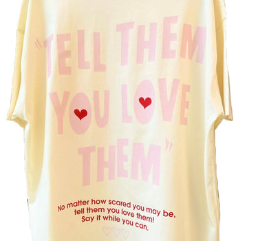 Tell Them You Love Them Drop-Sleeved Tee (T-shirt) - BurgerBae