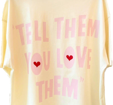 Tell Them You Love Them Drop-Sleeved Tee (T-shirt) - BurgerBae