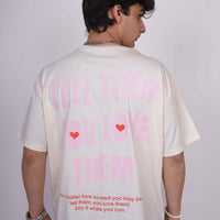 Tell Them You Love Them Drop-Sleeved Tee   For Men and Women